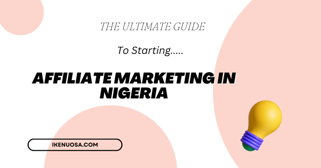 the ultimate guide to starting affiliate marketing in Nigeria.